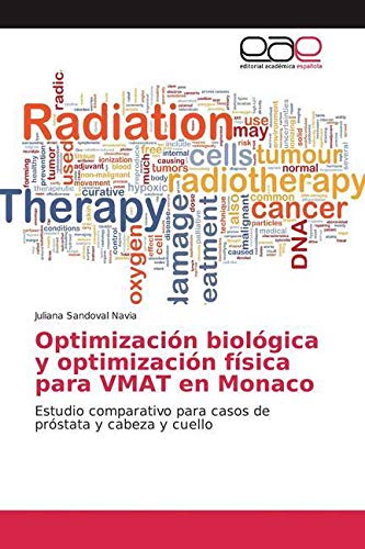 Optimización biológica y optimización física para VMAT en Monaco: Estudio comparativo para casos de próstata y cabeza y cuello Natural Sciences