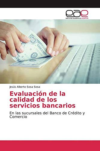 Evaluación de la calidad de los servicios bancarios: En las sucursales del Banco de Crédito y Comercio Law