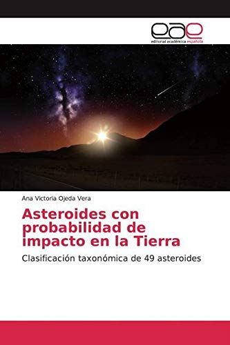 Asteroides con probabilidad de impacto en la Tierra: Clasificación taxonómica de 49 asteroides Natural Sciences