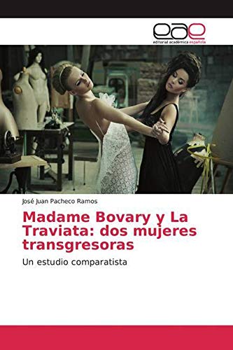Madame Bovary y La Traviata: dos mujeres transgresoras: Un estudio comparatista Learning & Reference