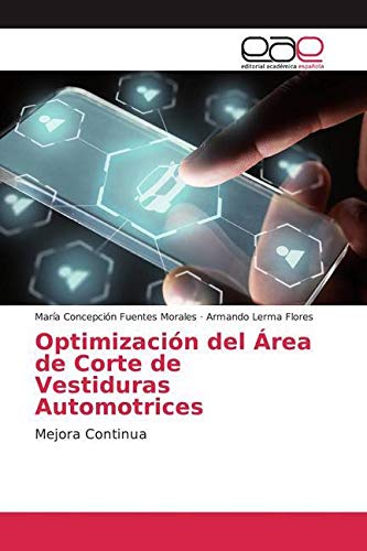 Optimización del Área de Corte de Vestiduras Automotrices: Mejora Continua Business & Technology