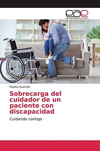 Sobrecarga del cuidador de un paciente con discapacidad: Cuidando contigo Medicine