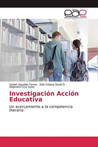 Investigación Acción Educativa: Un acercamiento a la competencia literaria Books