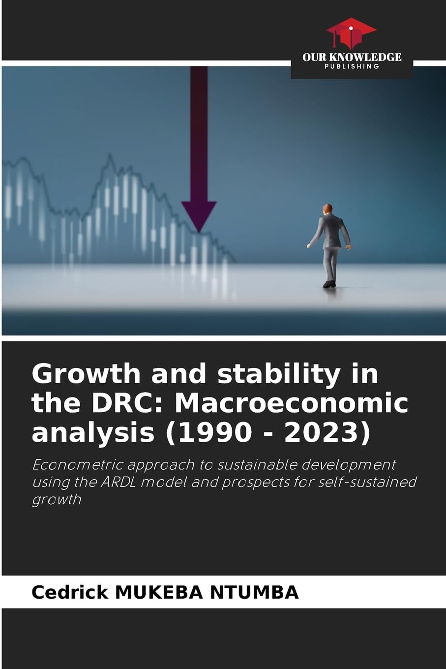 Growth and stability in the DRC: Macroeconomic analysis (1990 - 2023) Books