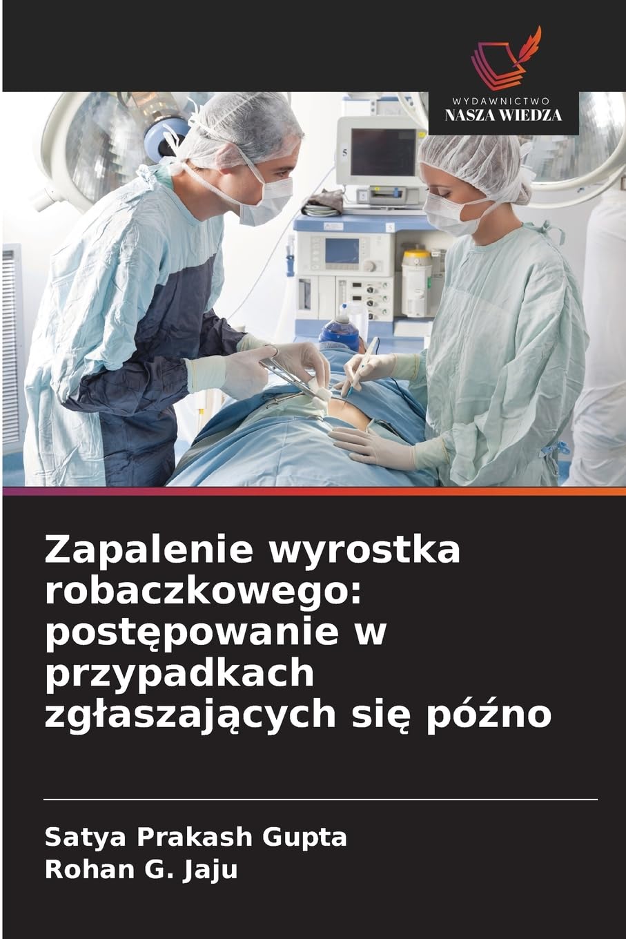 Zapalenie wyrostka robaczkowego: post¿powanie w przypadkach zg¿aszaj¿cych si¿ pó¿no Medicine