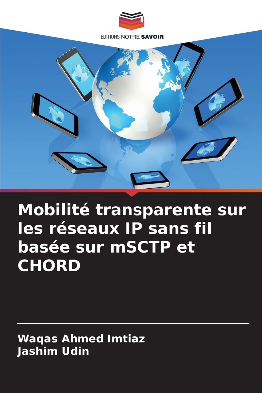 Mobilité transparente sur les réseaux IP sans fil basée sur mSCTP et CHORD: DE Computer Science