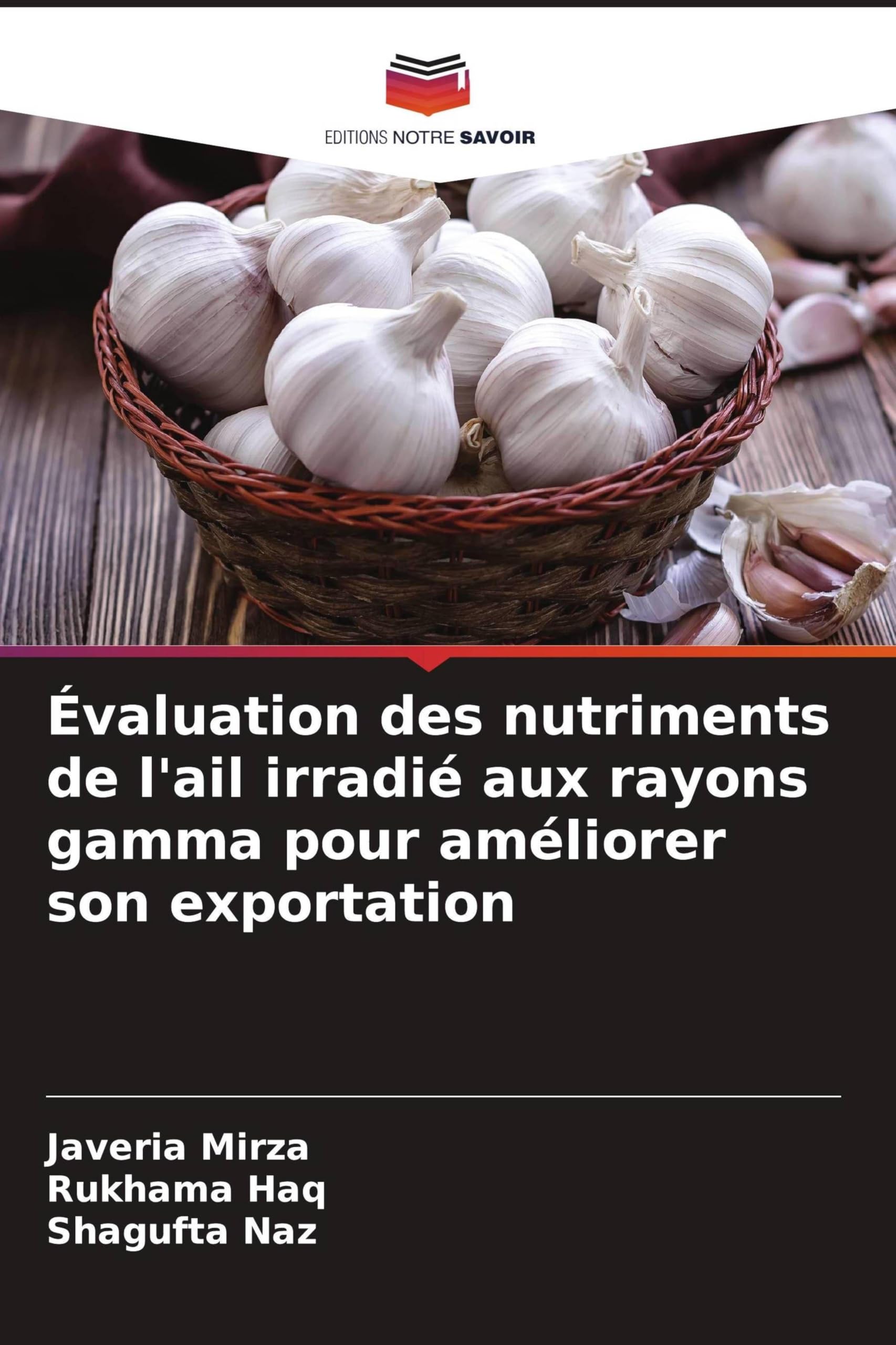 Évaluation des nutriments de l'ail irradié aux rayons gamma pour améliorer son exportation Natural Sciences