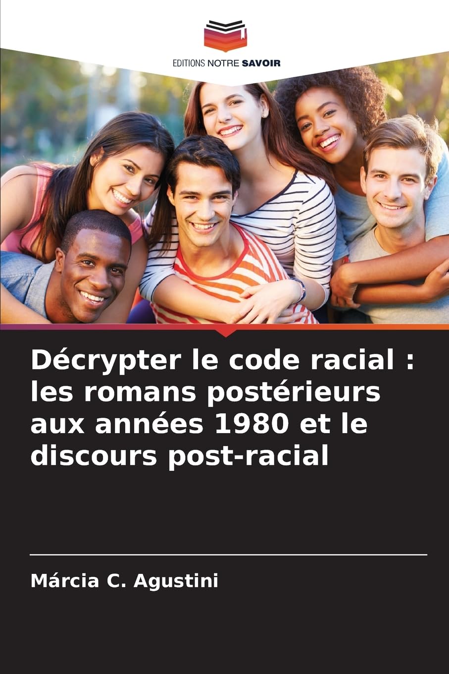 Décrypter le code racial : les romans postérieurs aux années 1980 et le discours post-racial Books