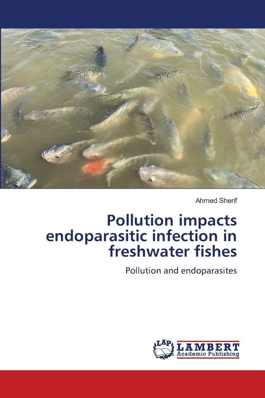 Pollution impacts endoparasitic infection in freshwater fishes Medicine