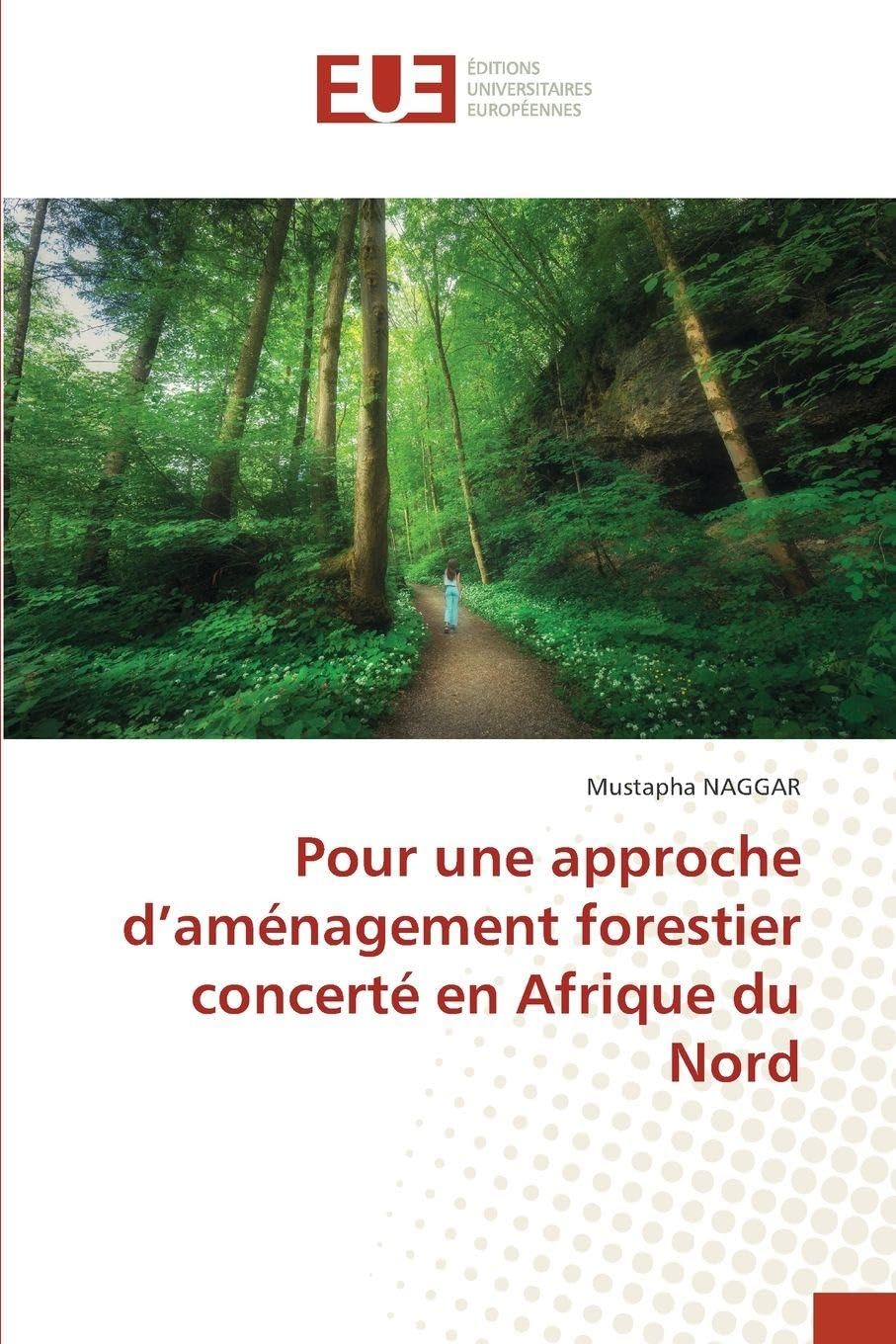 Pour une approche d'aménagement forestier concerté en Afrique du Nord Natural Sciences