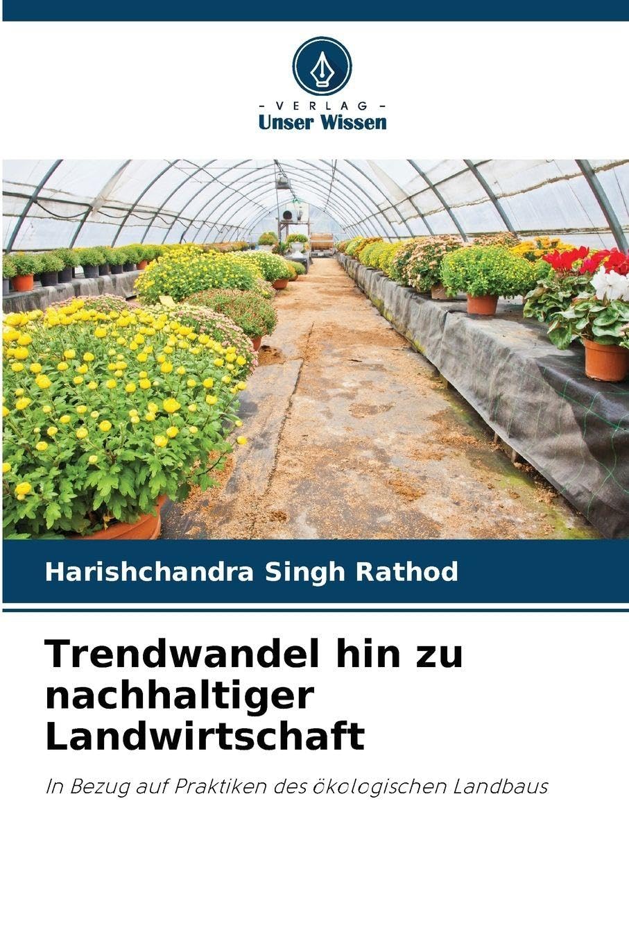 Trendwandel hin zu nachhaltiger Landwirtschaft Natural Sciences