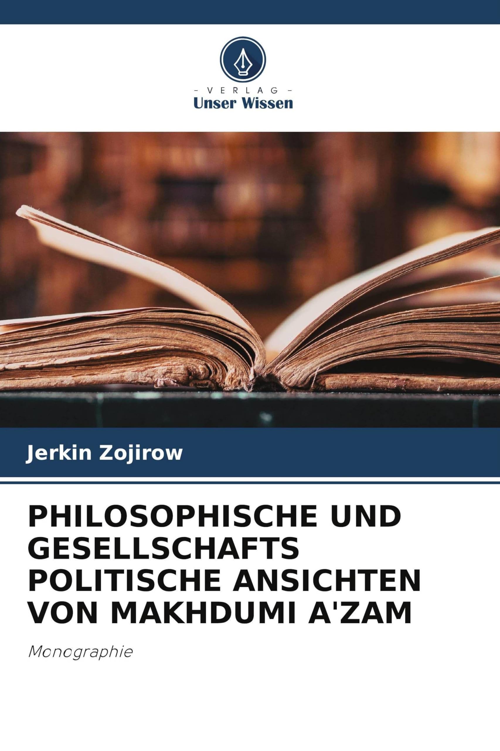 PHILOSOPHISCHE UND GESELLSCHAFTS POLITISCHE ANSICHTEN VON MAKHDUMI A'ZAM Books
