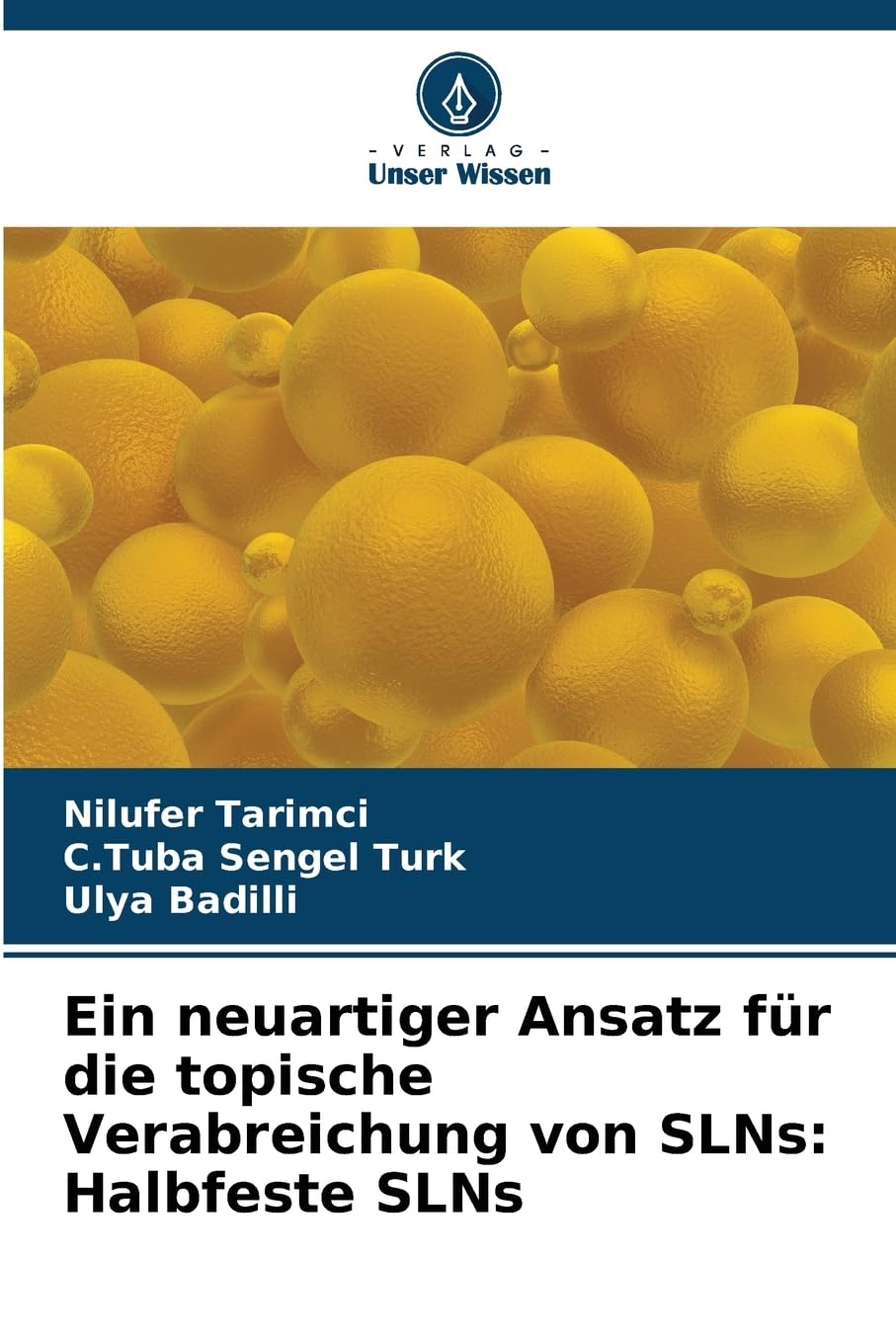 Ein neuartiger Ansatz für die topische Verabreichung von SLNs: Halbfeste SLNs Medicine