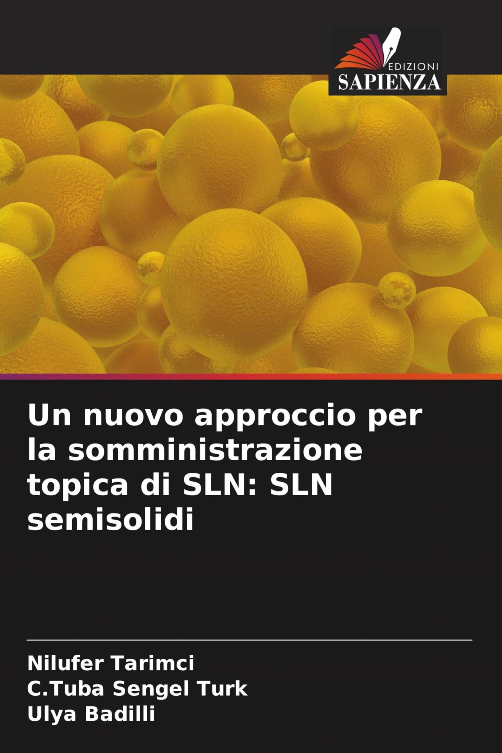 Un nuovo approccio per la somministrazione topica di SLN: SLN semisolidi Medicine