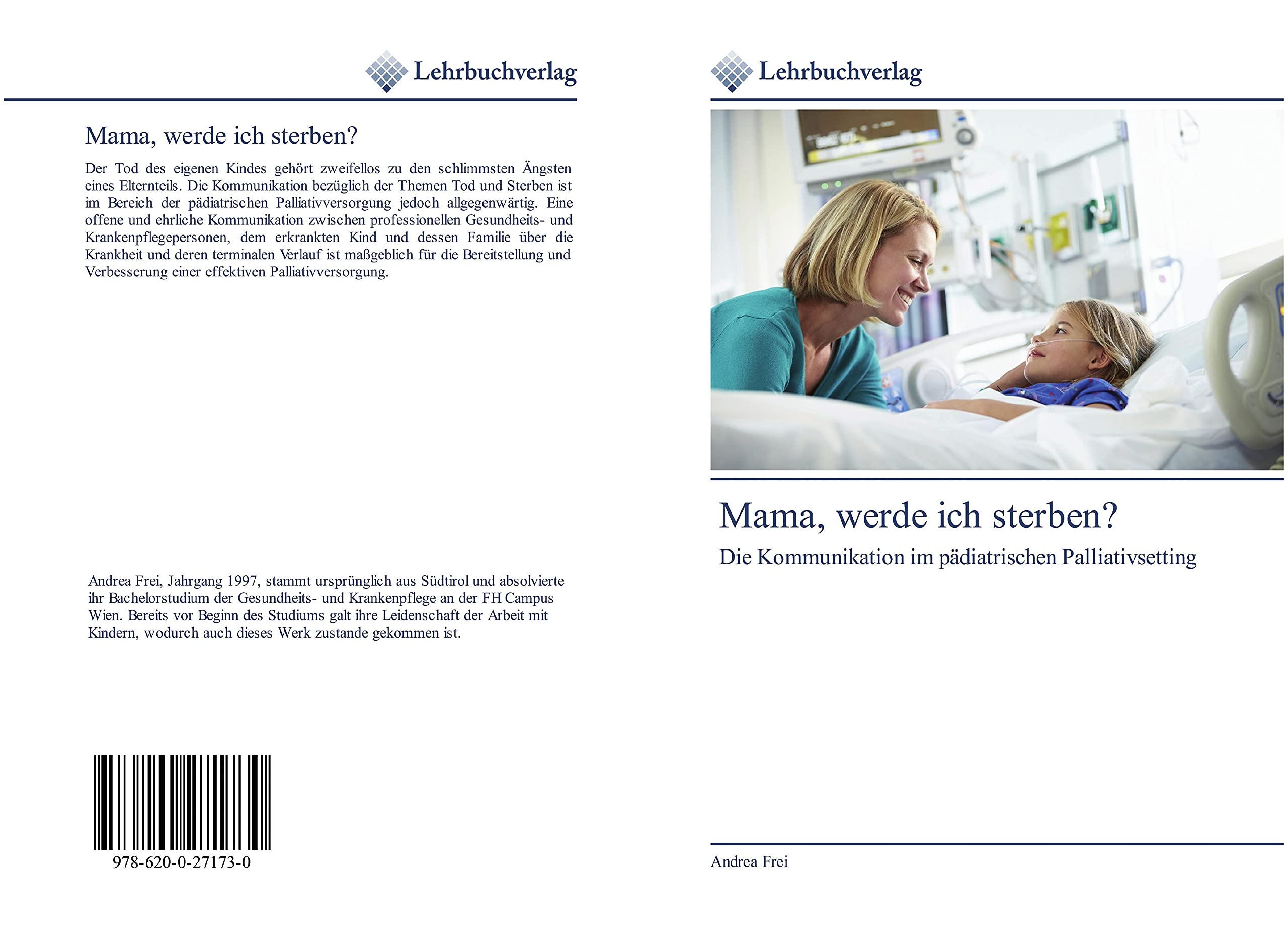 Mama, werde ich sterben?: Die Kommunikation im pädiatrischen Palliativsetting Medicine