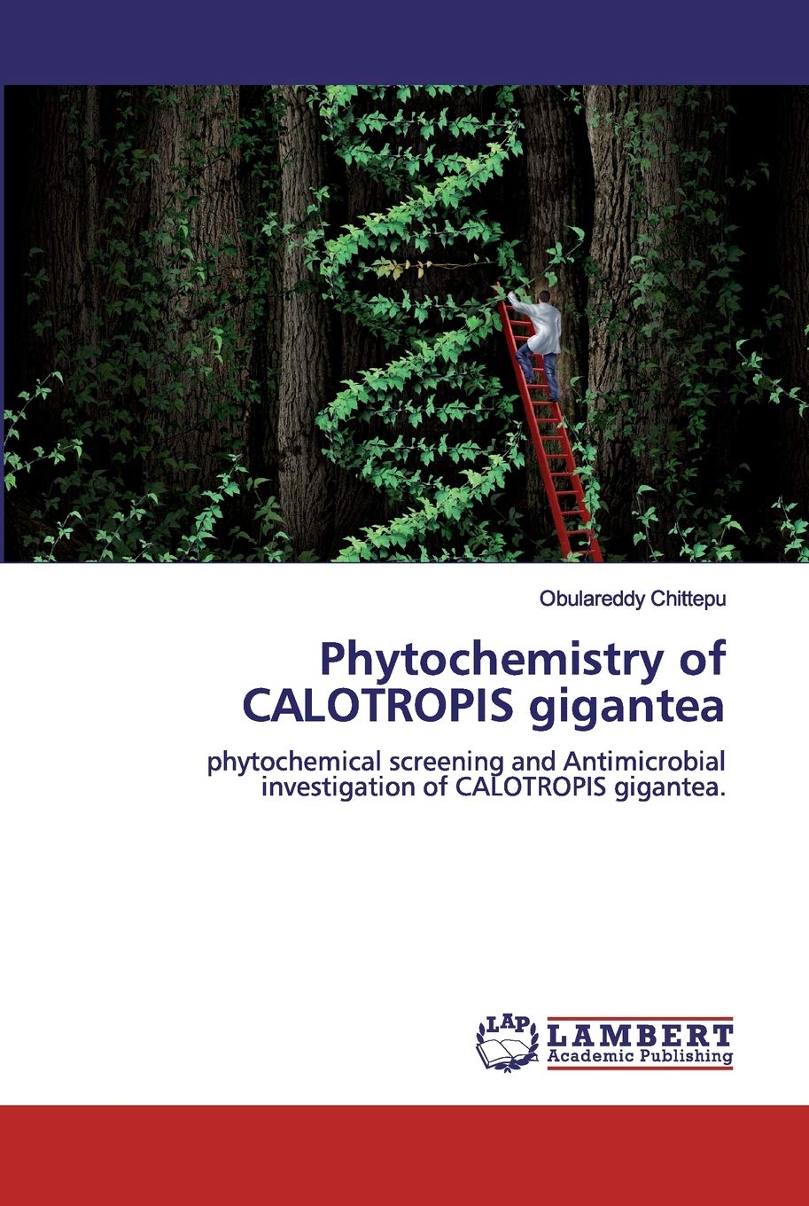 Phytochemistry of CALOTROPIS gigantea: phytochemical screening and Antimicrobial investigation of CALOTROPIS gigantea. Natural Sciences