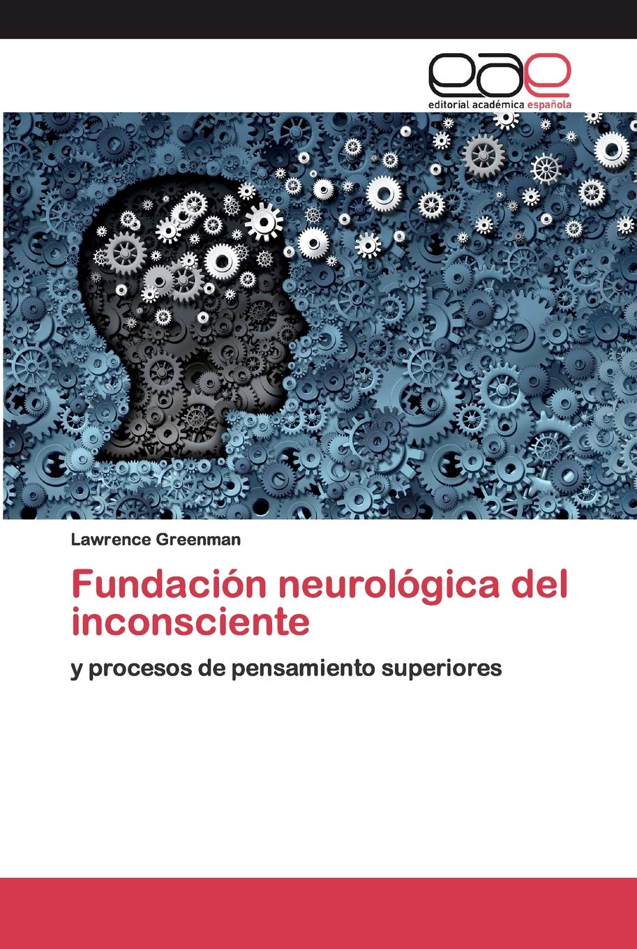 Fundación neurológica del inconsciente: y procesos de pensamiento superiores Medicine