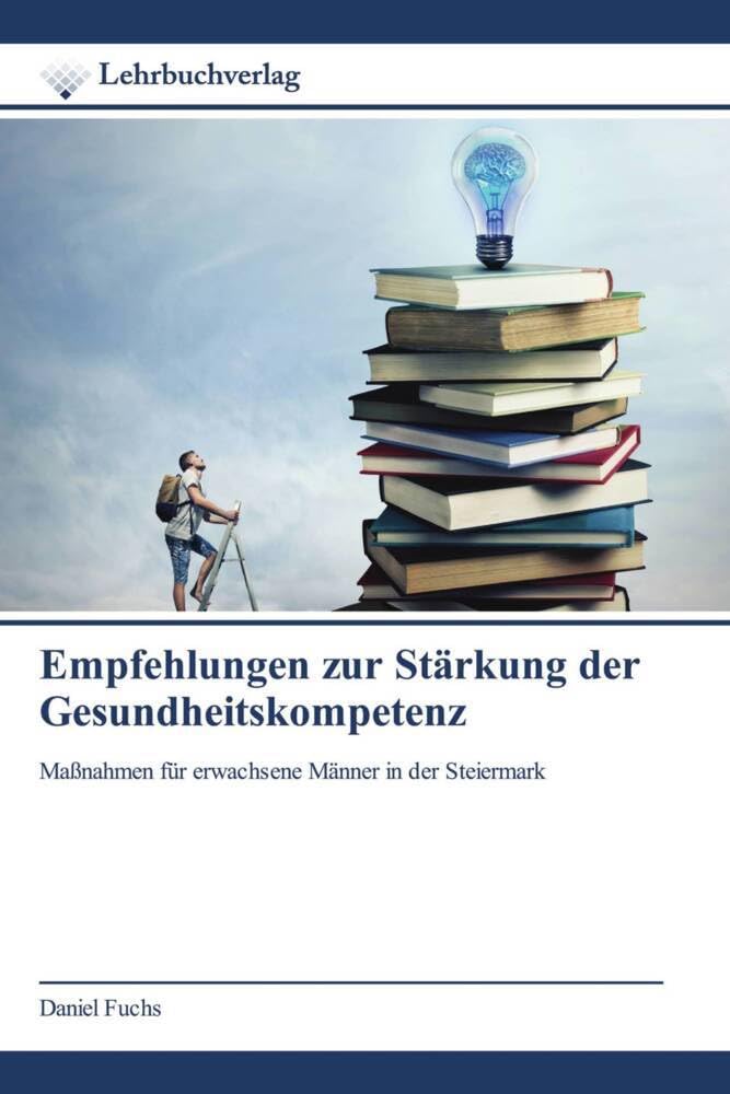 Empfehlungen zur Stärkung der Gesundheitskompetenz: Maßnahmen für erwachsene Männer in der Steiermark Law