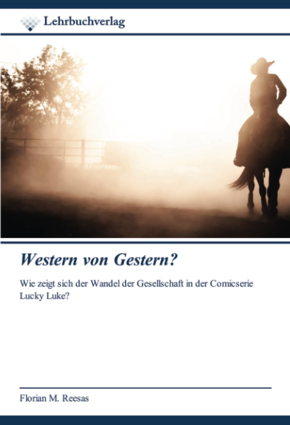 Western von Gestern?: Wie zeigt sich der Wandel der Gesellschaft in der Comicserie Lucky Luke? Law
