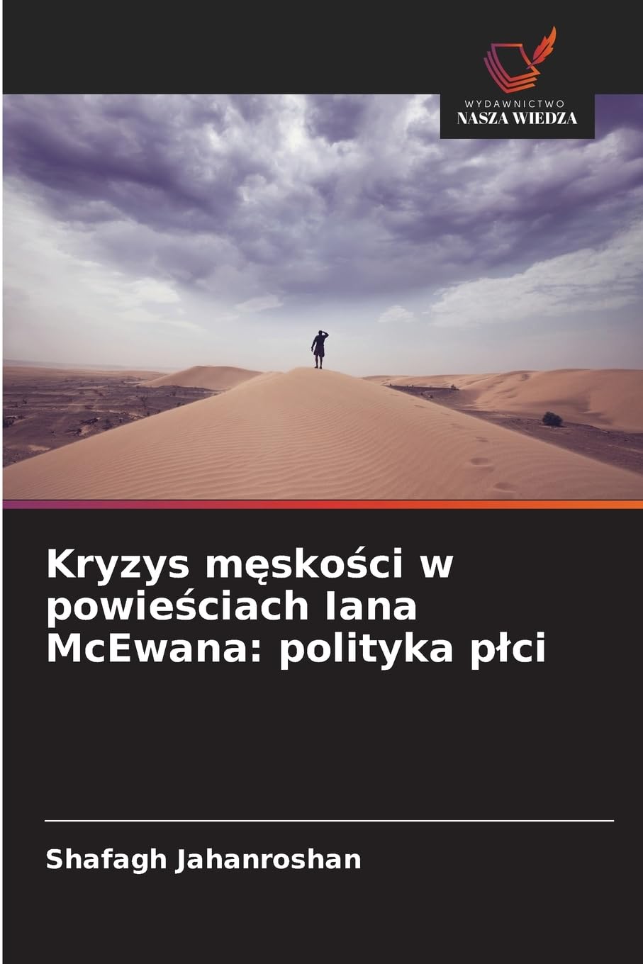 Kryzys m¿sko¿ci w powie¿ciach Iana McEwana: polityka p¿ci Social Sciences