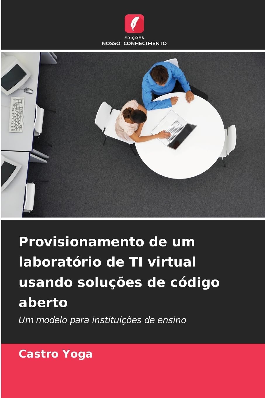 Provisionamento de um laboratório de TI virtual usando soluções de código aberto Computer Science