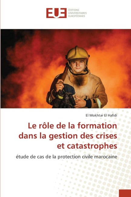 Le rôle de la formation dans la gestion des crises et catastrophes Books