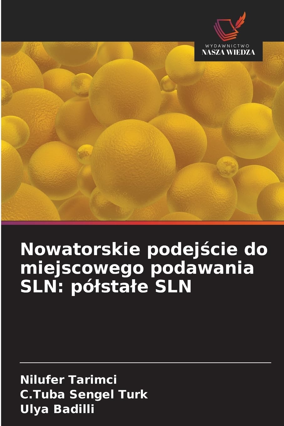 Nowatorskie podej¿cie do miejscowego podawania SLN: pó¿sta¿e SLN Medicine