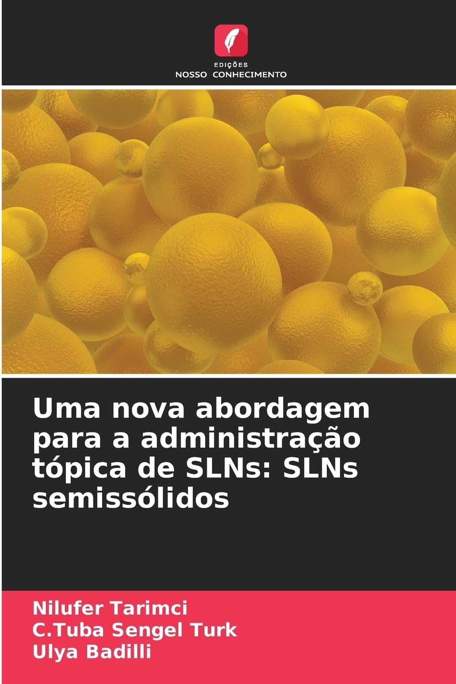 Uma nova abordagem para a administração tópica de SLNs: SLNs semissólidos Medicine