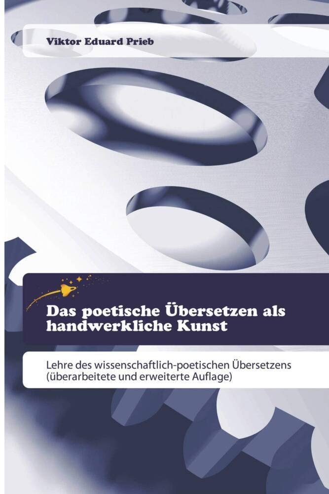 Das poetische Übersetzen als handwerkliche Kunst Film, Art & Culture