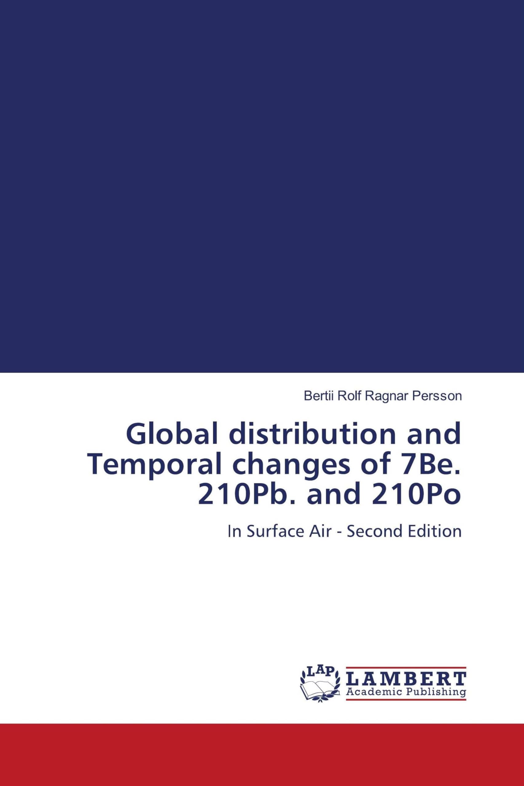 Global distribution and Temporal changes of 7Be. 210Pb. and 210Po Natural Sciences