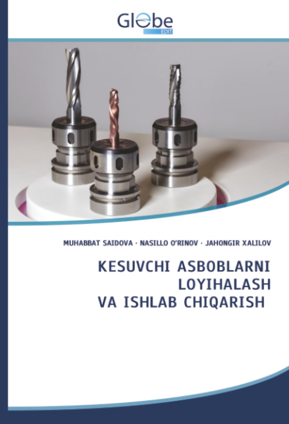 KESUVCHI ASBOBLARNI LOYIHALASH VA ISHLAB CHIQARISH Business & Technology