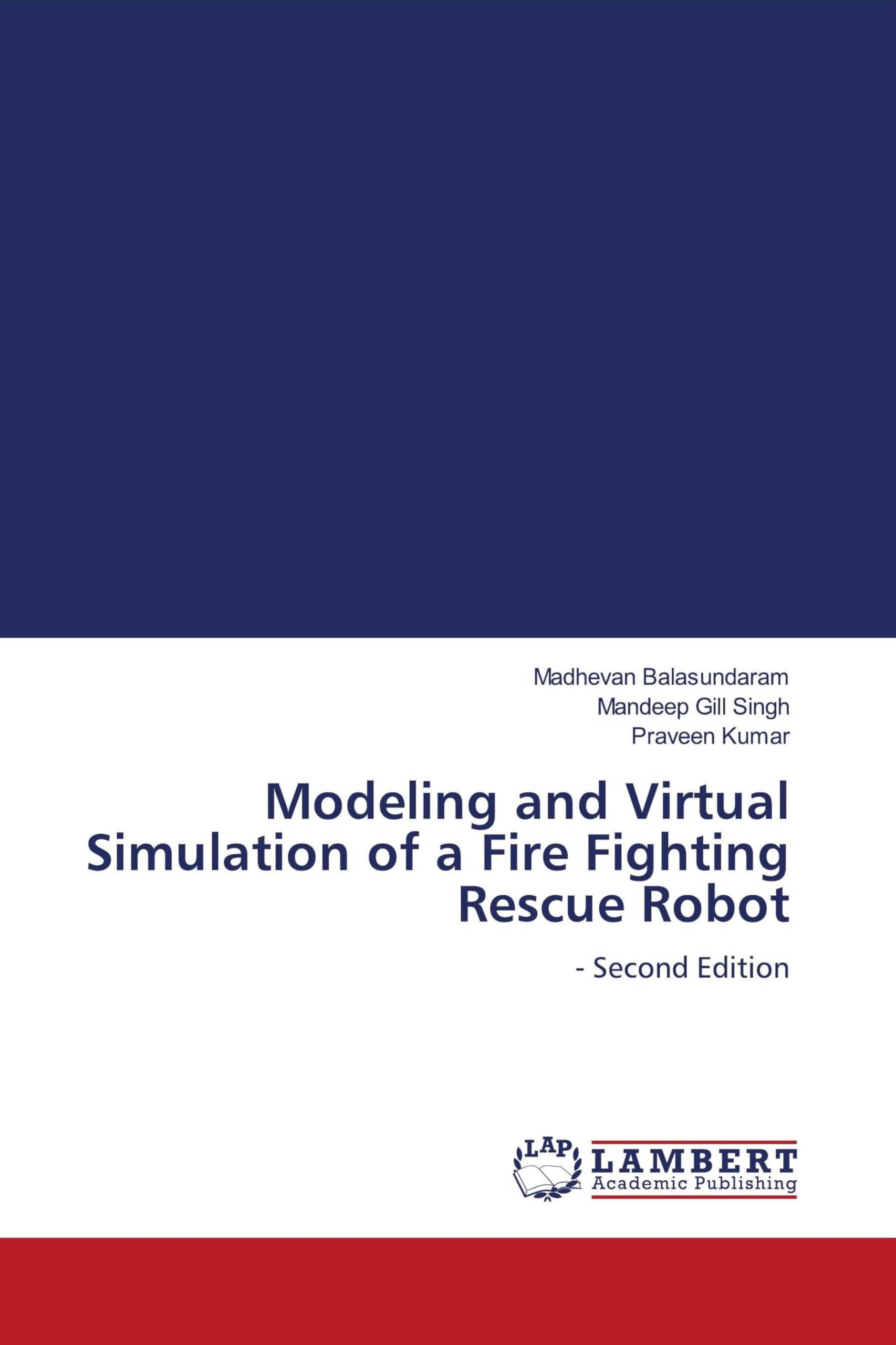 Modeling and Virtual Simulation of a Fire Fighting Rescue Robot Business & Technology