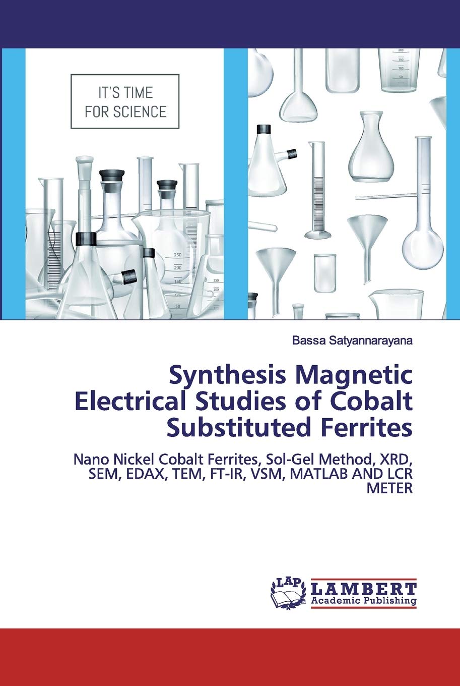 Synthesis Magnetic Electrical Studies of Cobalt Substituted Ferrites: Nano Nickel Cobalt Ferrites, Sol-Gel Method, XRD, SEM, EDAX, TEM, FT-IR, VSM, MATLAB AND LCR METER Natural Sciences
