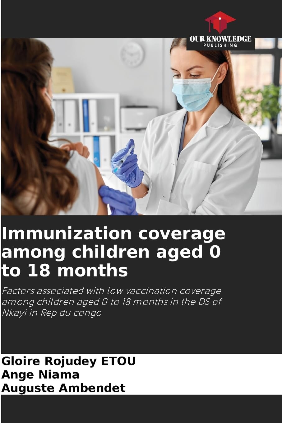 Immunization coverage among children aged 0 to 18 months Medicine