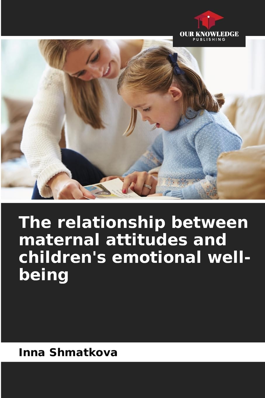 The relationship between maternal attitudes and children's emotional well-being Psychology