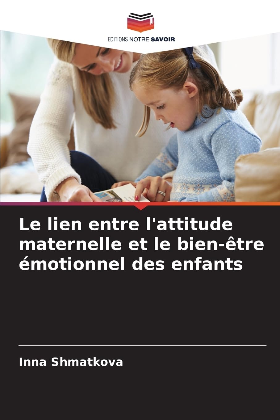 Le lien entre l'attitude maternelle et le bien-être émotionnel des enfants Psychology
