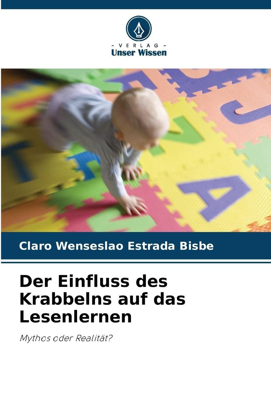 Der Einfluss des Krabbelns auf das Lesenlernen Education & Training