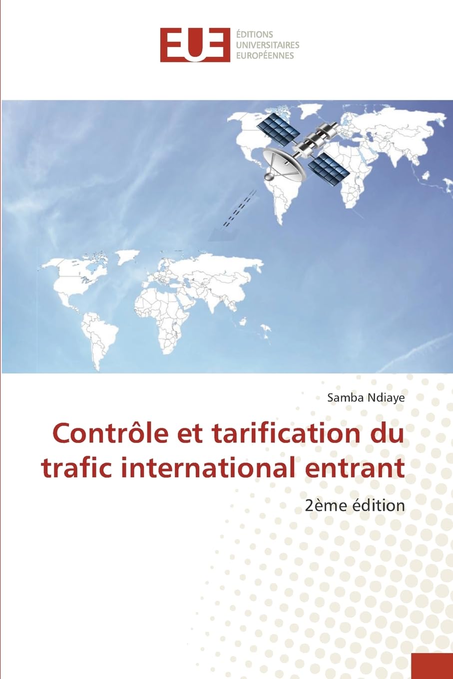 Contrôle et tarification du trafic international entrant: 2ème édition Business & Technology