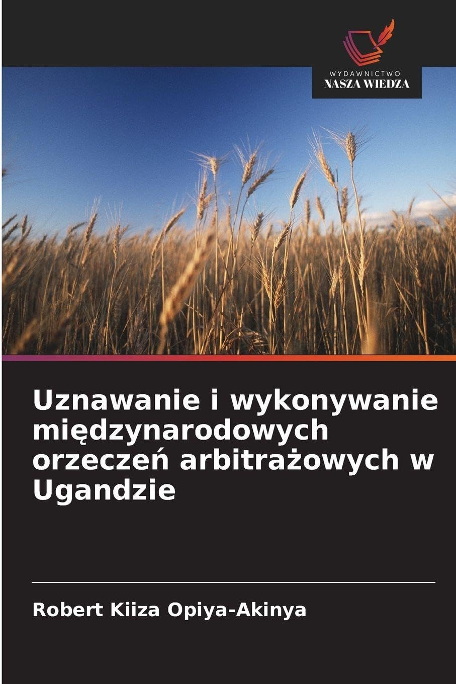 Uznawanie i wykonywanie mi¿dzynarodowych orzecze¿ arbitra¿owych w Ugandzie Law