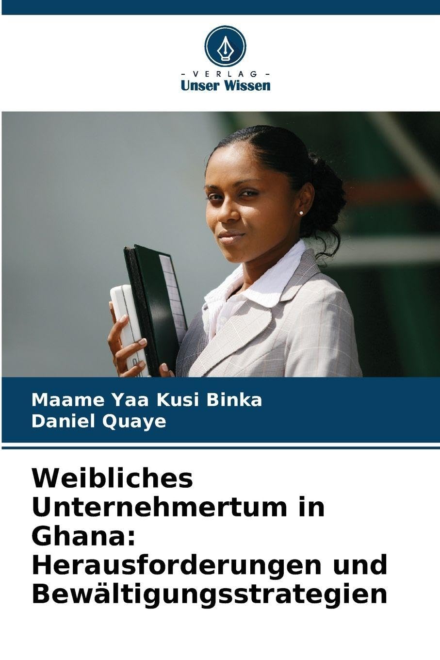 Weibliches Unternehmertum in Ghana: Herausforderungen und Bewältigungsstrategien Law