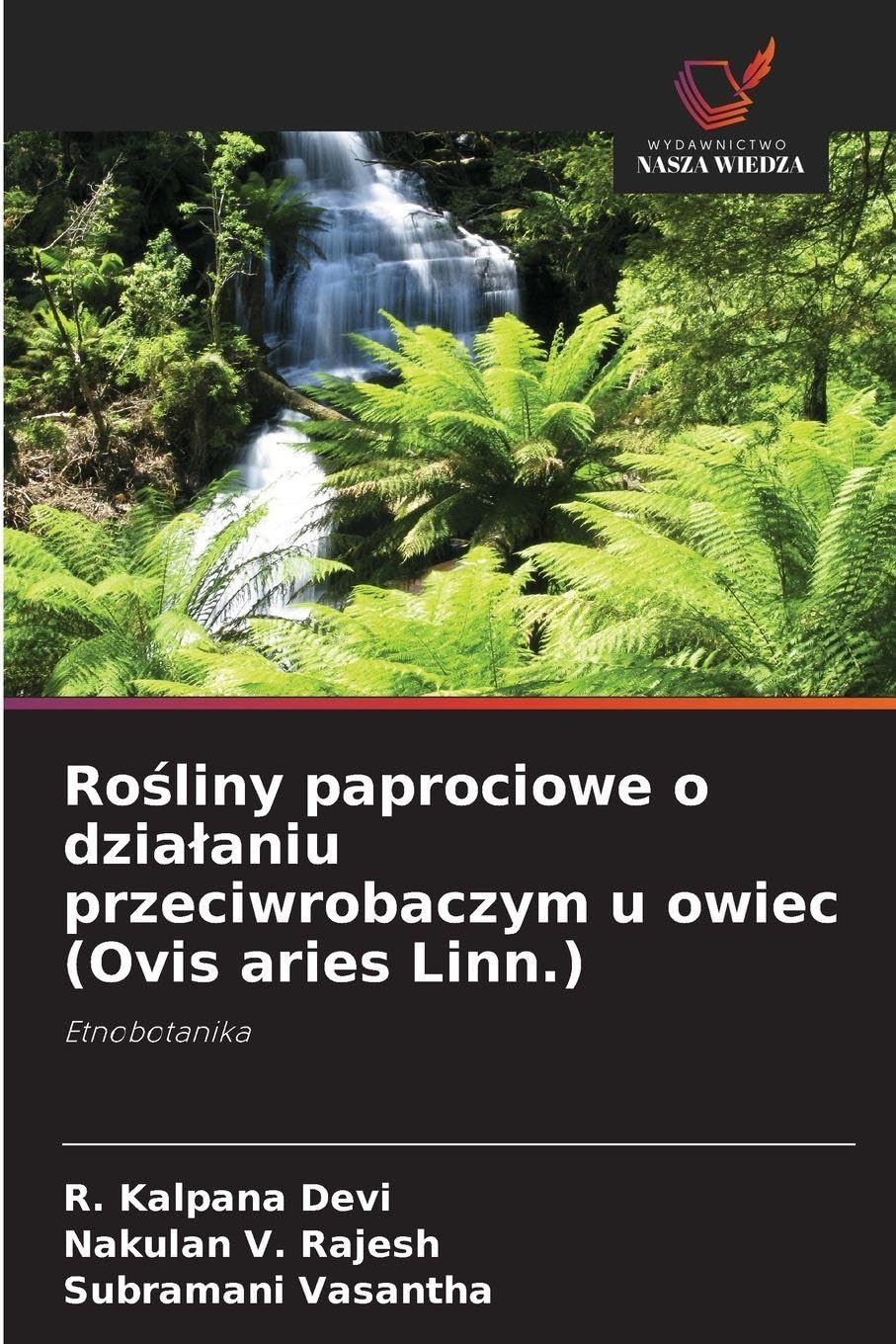 Ro¿liny paprociowe o dzia¿aniu przeciwrobaczym u owiec (Ovis aries Linn.) Natural Sciences