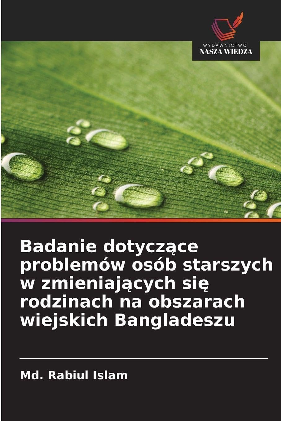 Badanie dotycz¿ce problemów osób starszych w zmieniaj¿cych si¿ rodzinach na obszarach wiejskich Bangladeszu Law