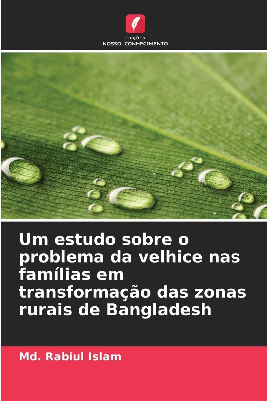Um estudo sobre o problema da velhice nas famílias em transformação das zonas rurais de Bangladesh Law