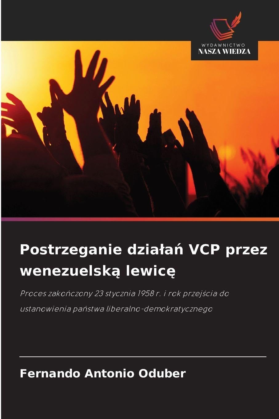 Postrzeganie dzia¿a¿ VCP przez wenezuelsk¿ lewic¿ Natural Sciences