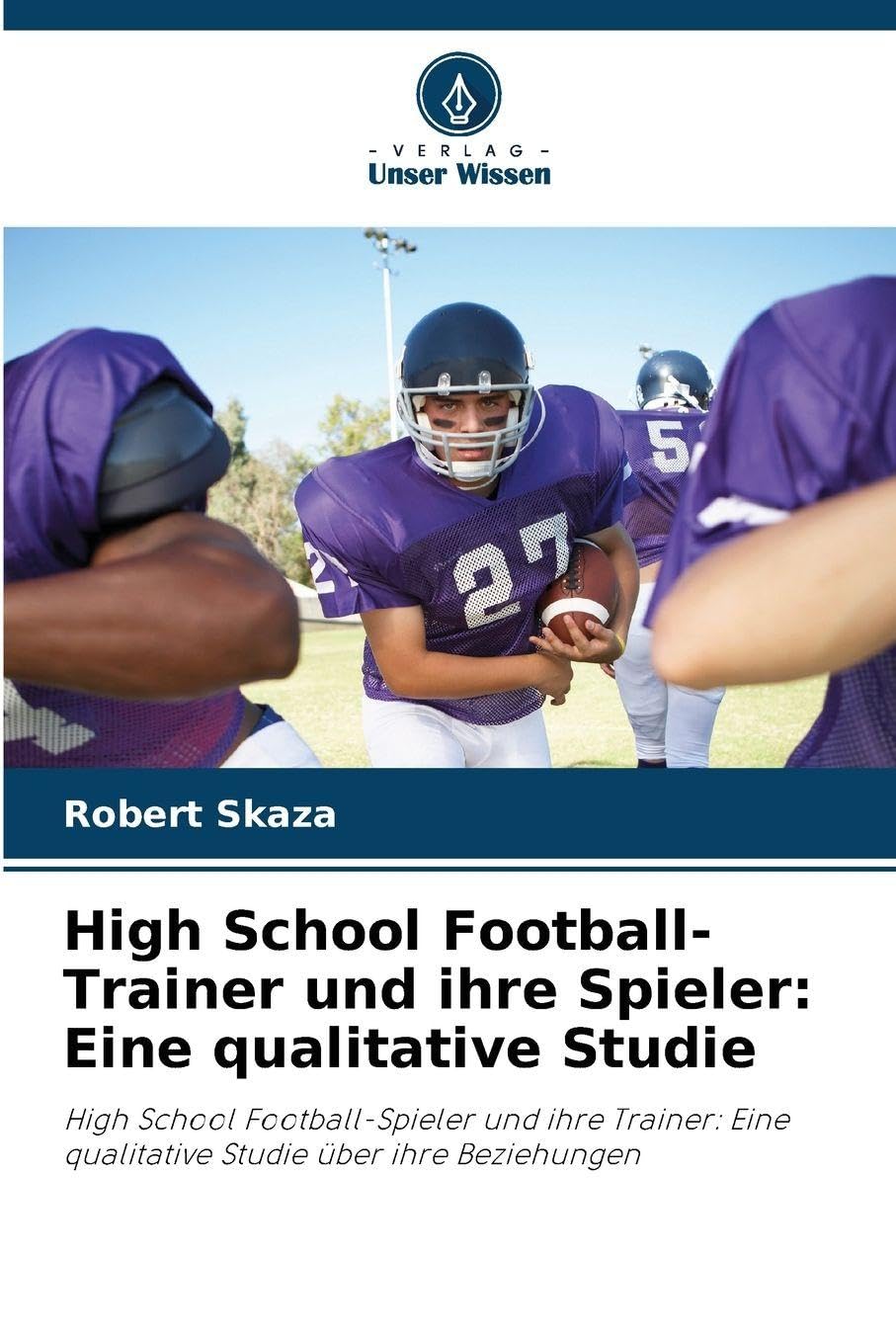 High School Football-Trainer und ihre Spieler: Eine qualitative Studie Business, Finance & Career