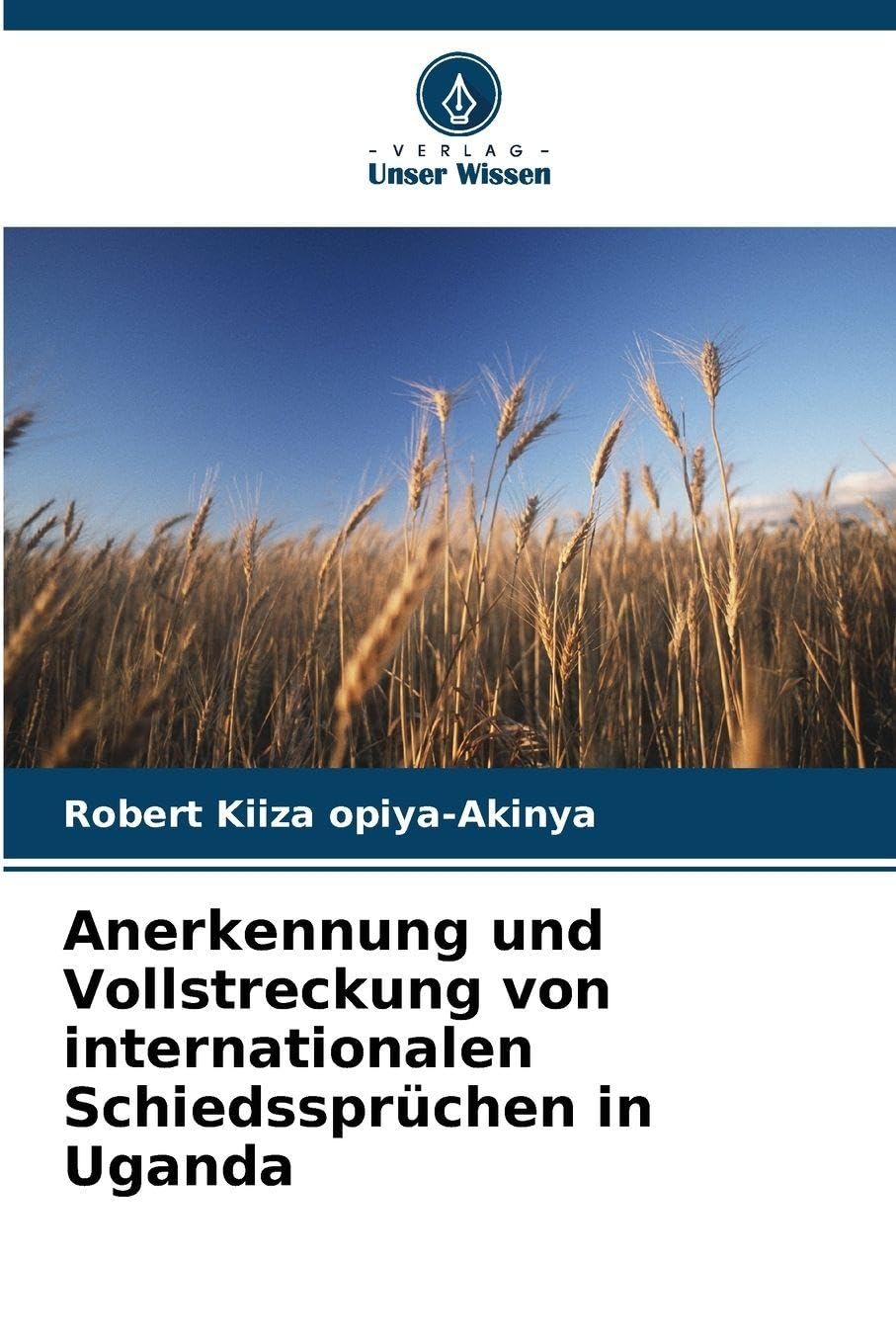 Anerkennung und Vollstreckung von internationalen Schiedssprüchen in Uganda Law