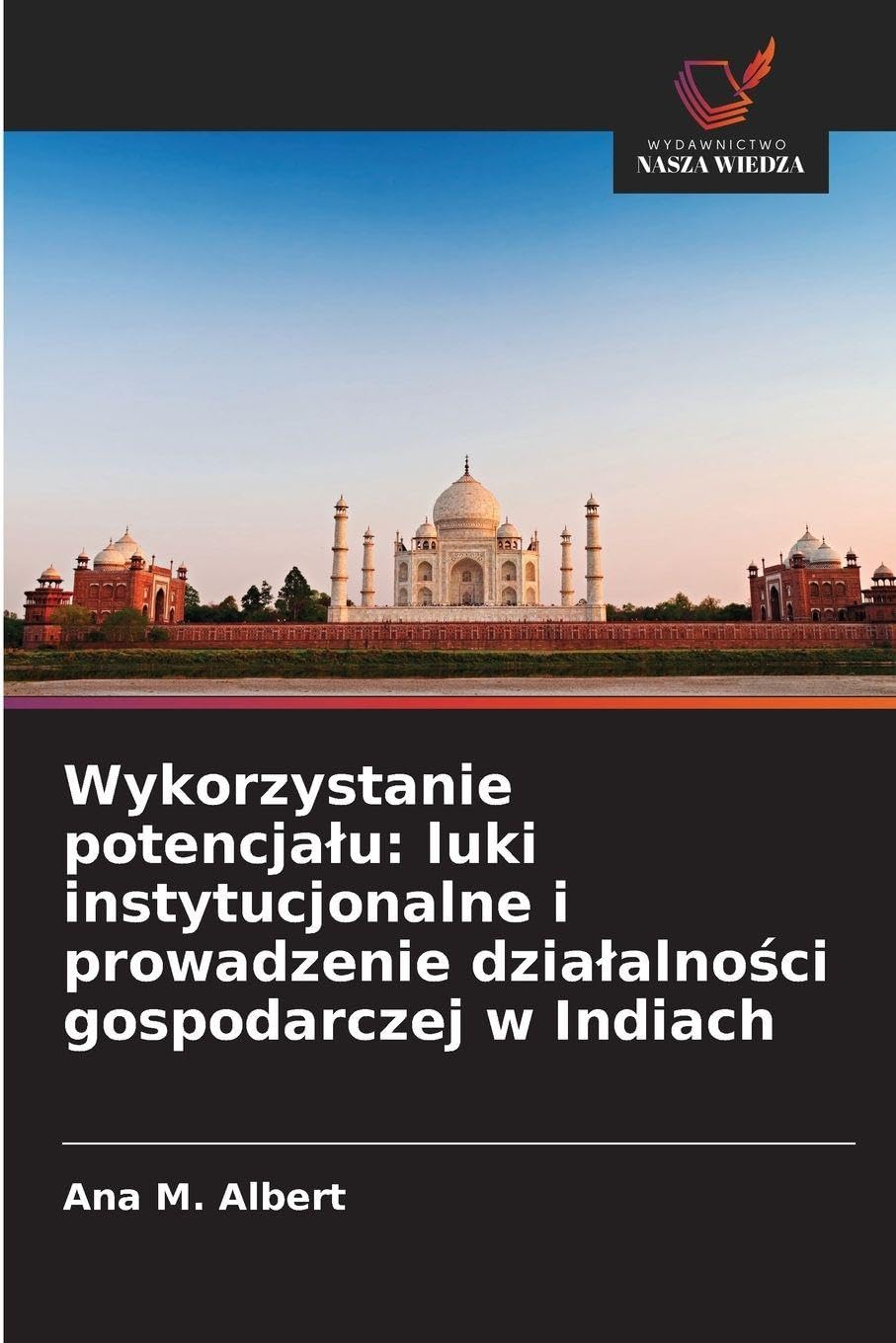 Wykorzystanie potencja¿u: luki instytucjonalne i prowadzenie dzia¿alno¿ci gospodarczej w Indiach Law