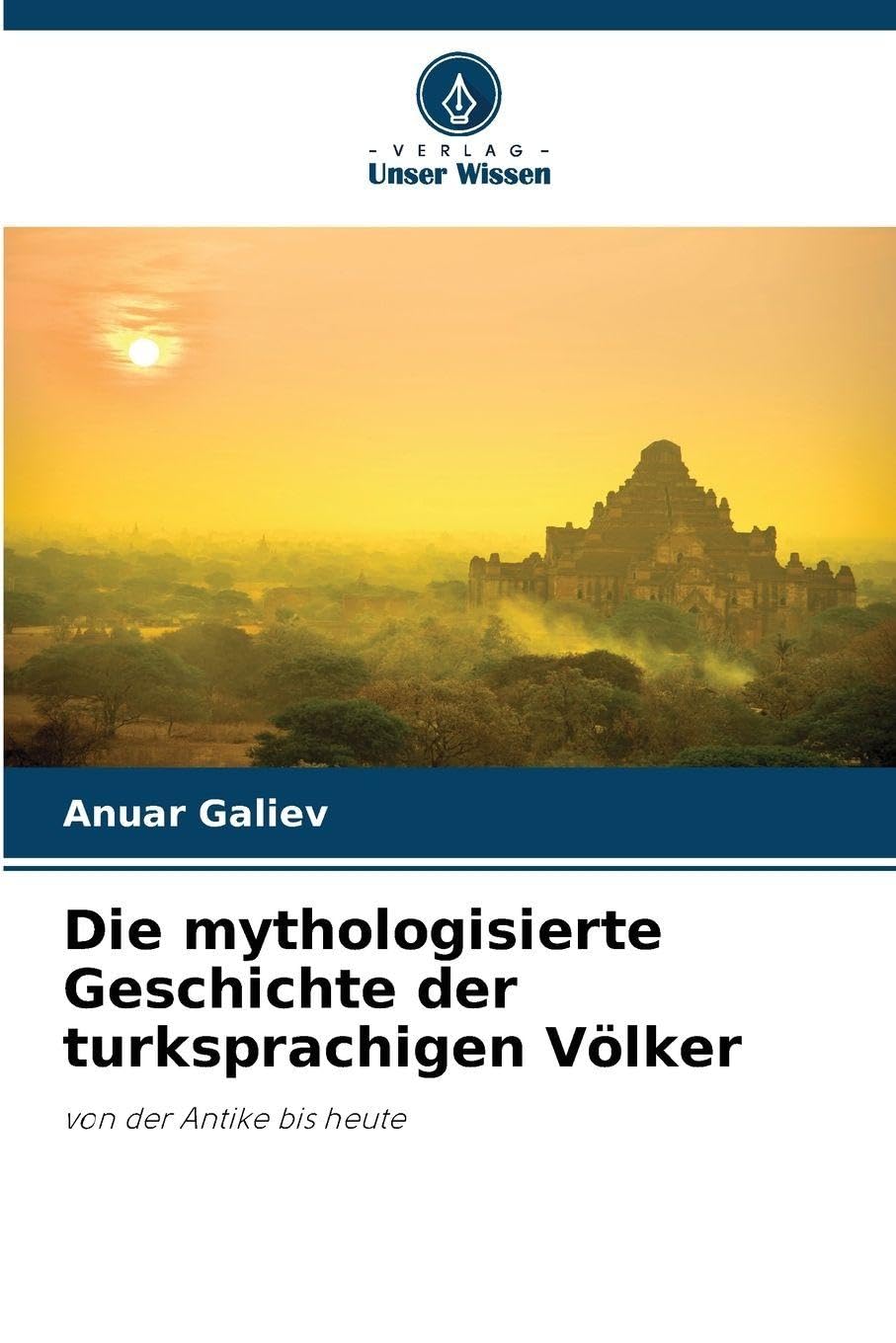 Die mythologisierte Geschichte der turksprachigen Völker Natural Sciences