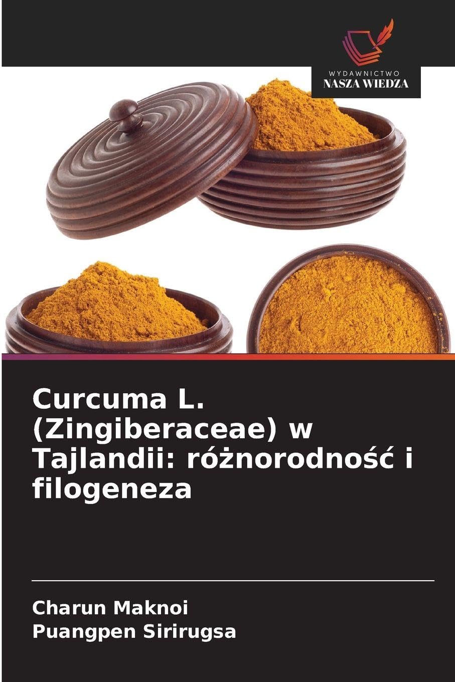 Curcuma L. (Zingiberaceae) w Tajlandii: ró¿norodno¿¿ i filogeneza Natural Sciences