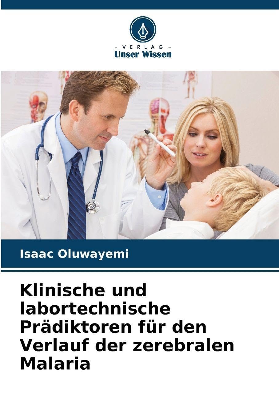 Klinische und labortechnische Prädiktoren für den Verlauf der zerebralen Malaria Medicine